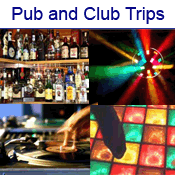 Pub and Club Trips